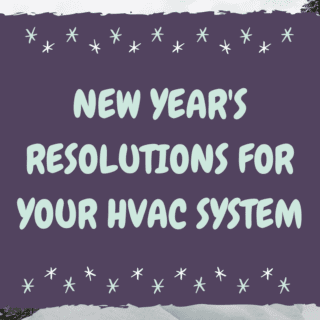 New Year's Resolutions for your HVAC System