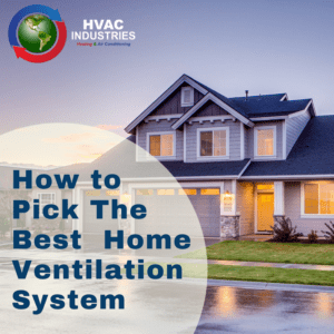 How to Pick The Best Home Ventilation System