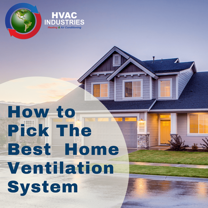 How to Pick The Best Home Ventilation System HVAC Industries