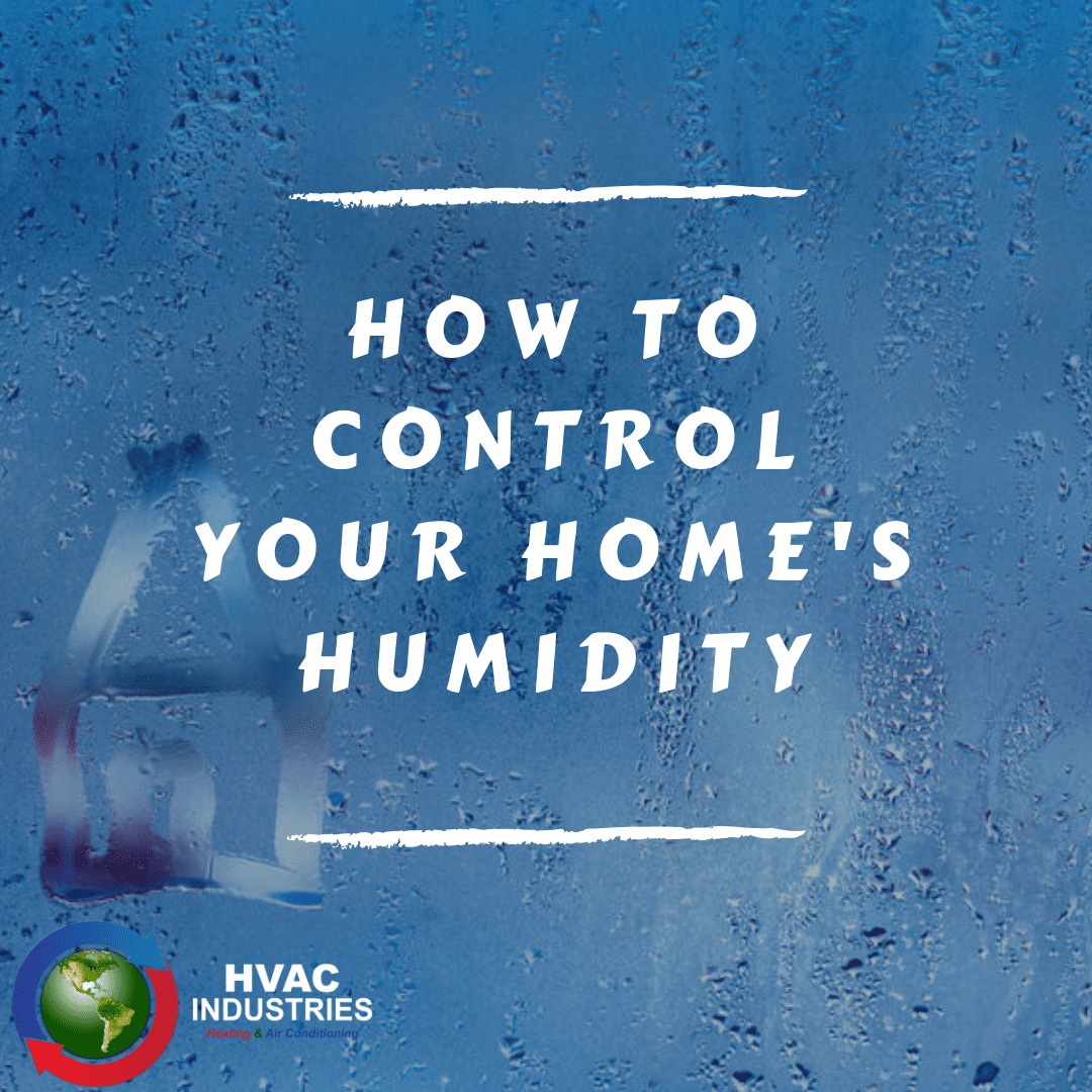 HOW TO CONTROL YOUR HOME’S HUMIDITY