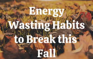 Energy Wasting Habits to Break this Fall